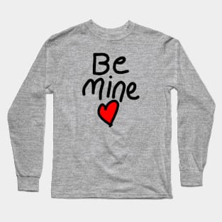 Be mine on valentine Long Sleeve T-Shirt